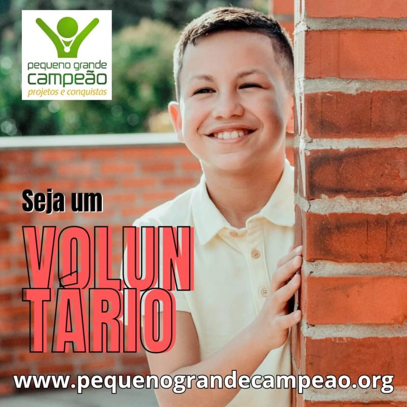 Seja Voluntário! Vem para a Pequeno Grande Campeão!