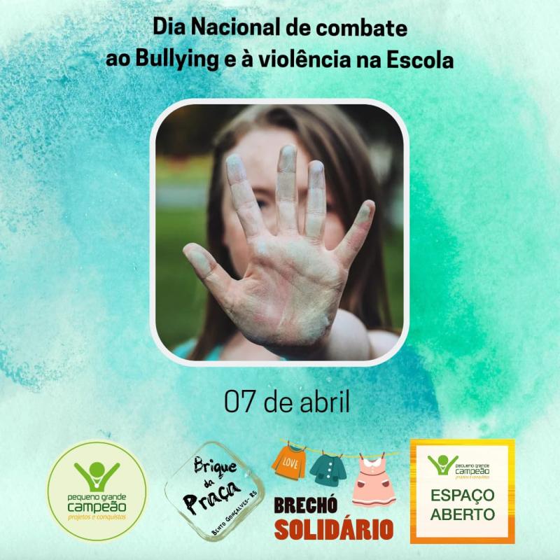 Dia Nacional de Combate ao Bullying e à Violência na Escola.