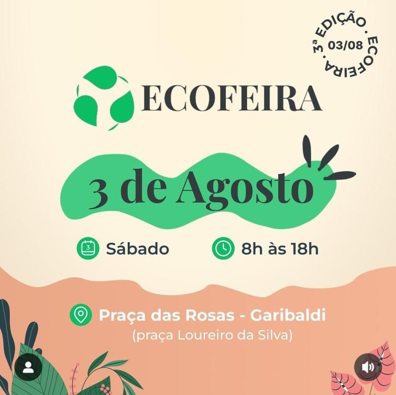 Vem Aí, a 3ª Edição da Eco Feira em Garibaldi/ RS.